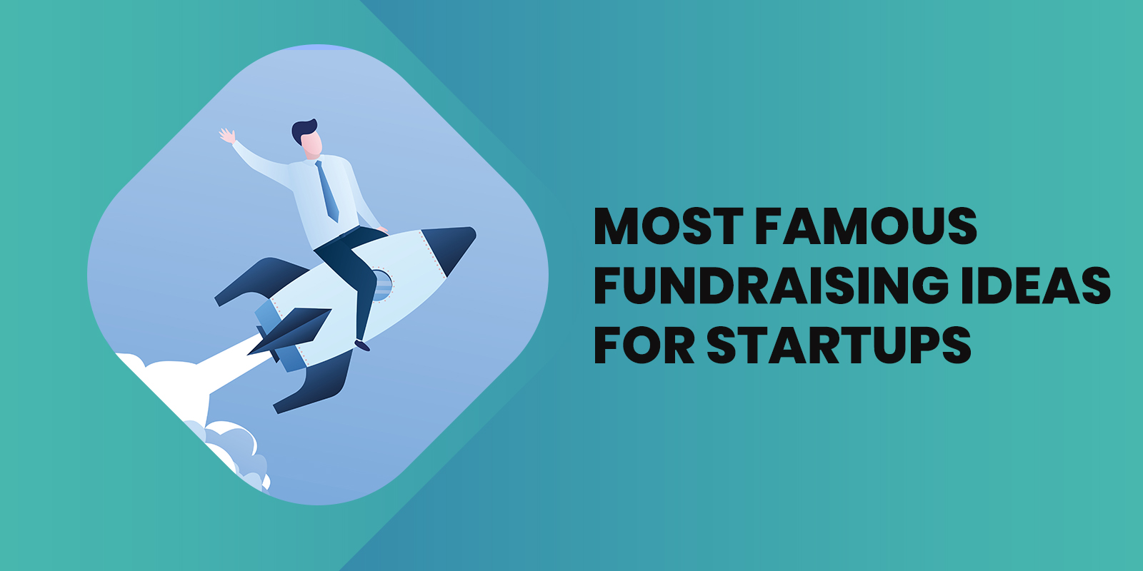 Most famous fundraising ideas for startups